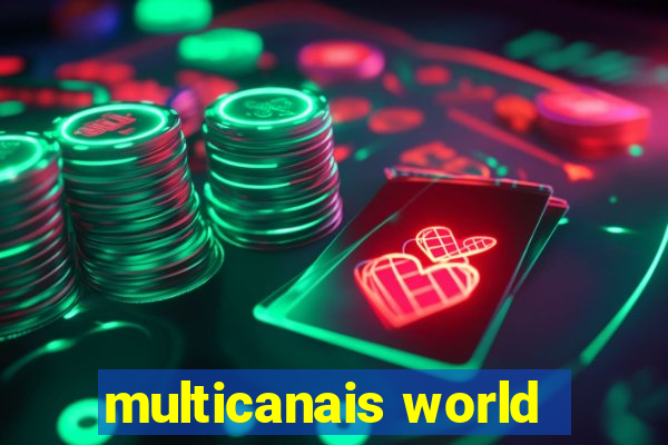 multicanais world