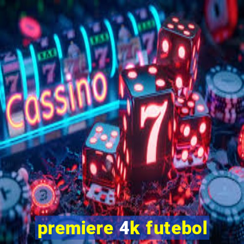 premiere 4k futebol