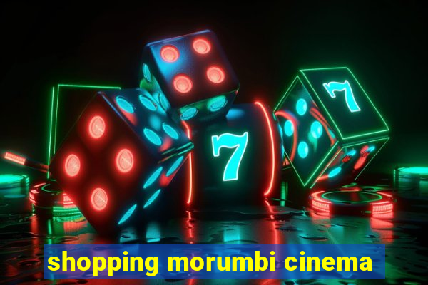 shopping morumbi cinema