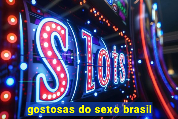 gostosas do sexo brasil