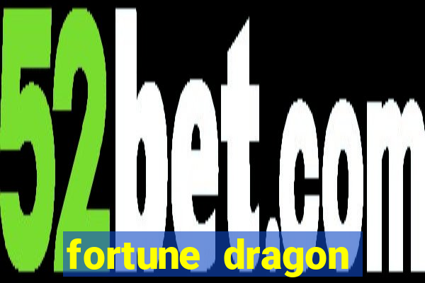 fortune dragon ganho certo demo