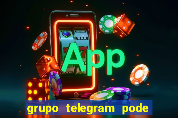 grupo telegram pode tudo 18