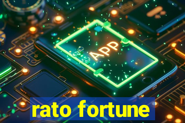 rato fortune