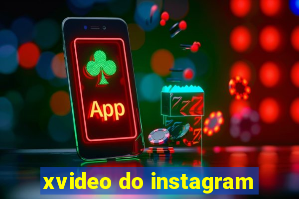 xvideo do instagram