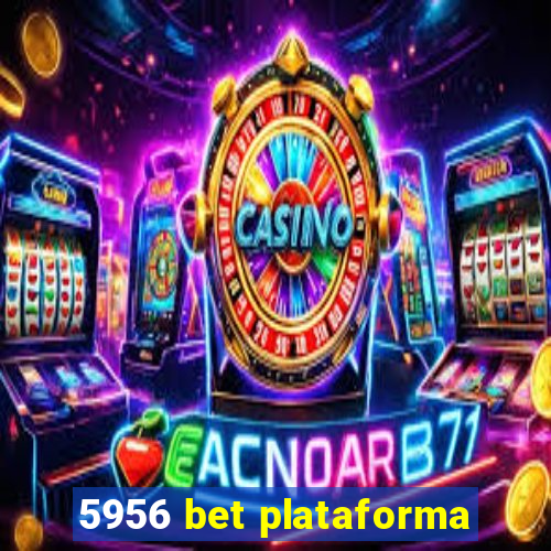 5956 bet plataforma