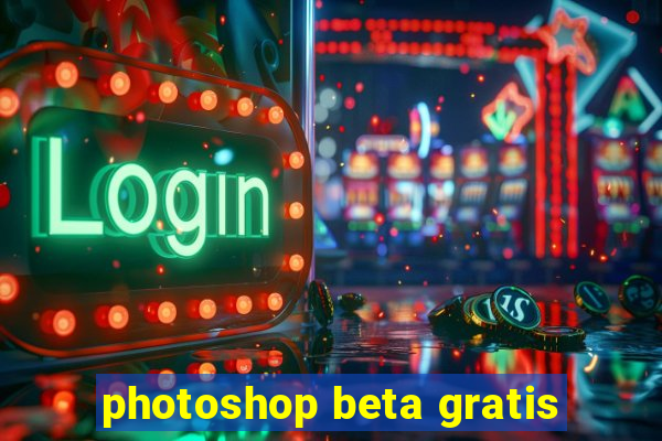 photoshop beta gratis