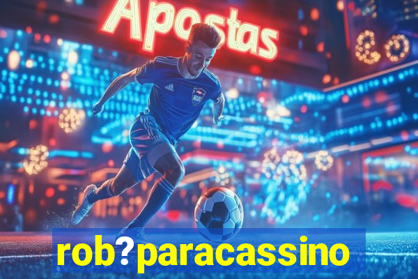 rob?paracassino