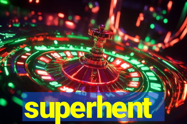 superhent