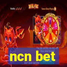 ncn bet