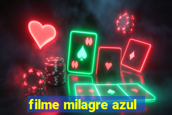 filme milagre azul