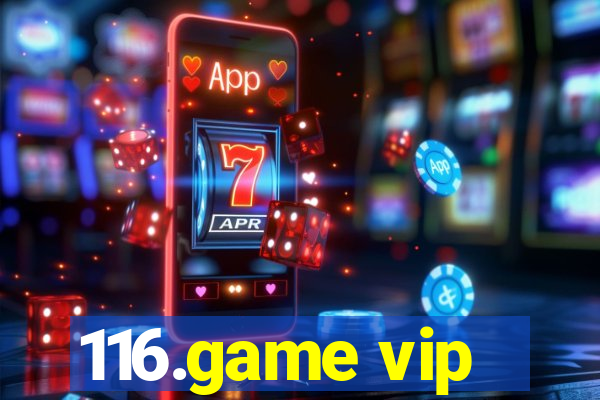 116.game vip