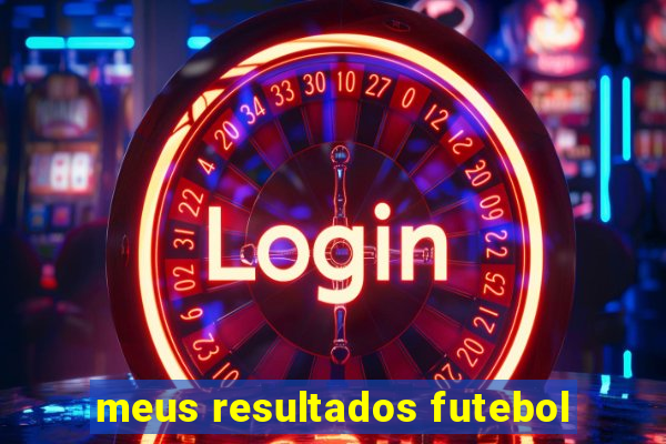 meus resultados futebol