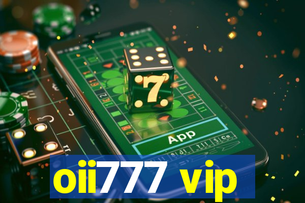 oii777 vip