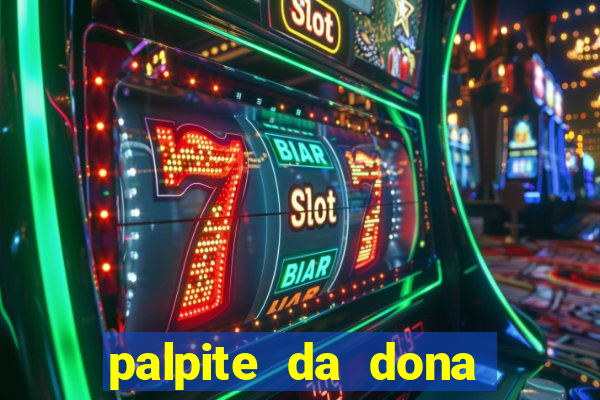 palpite da dona sônia para hoje