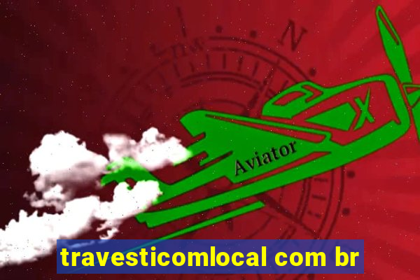 travesticomlocal com br