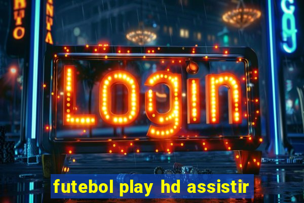 futebol play hd assistir