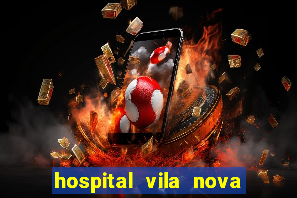 hospital vila nova star trabalhe conosco