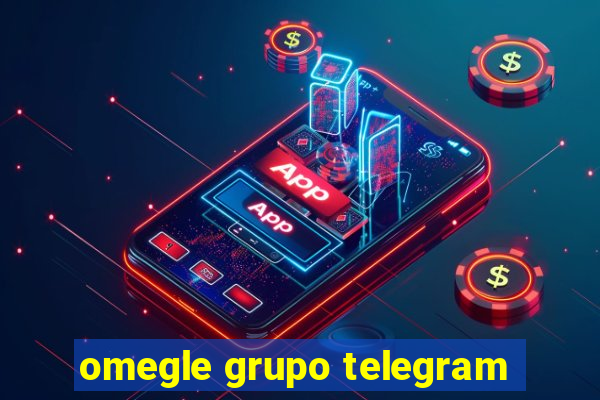 omegle grupo telegram