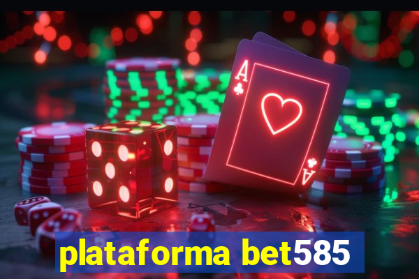 plataforma bet585