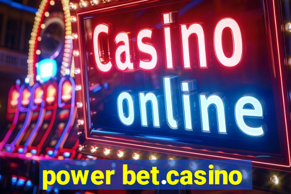 power bet.casino