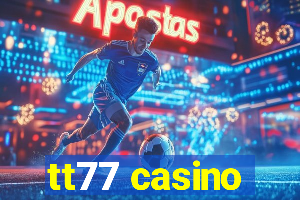 tt77 casino