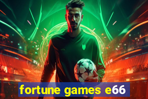 fortune games e66