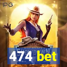 474 bet