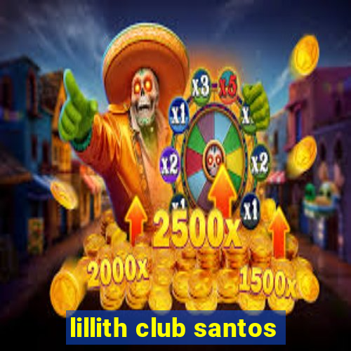 lillith club santos