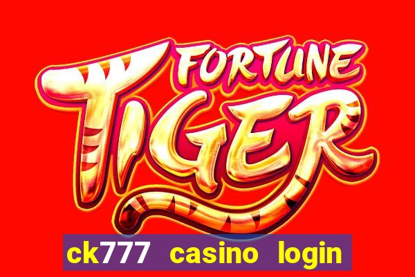 ck777 casino login register mobile