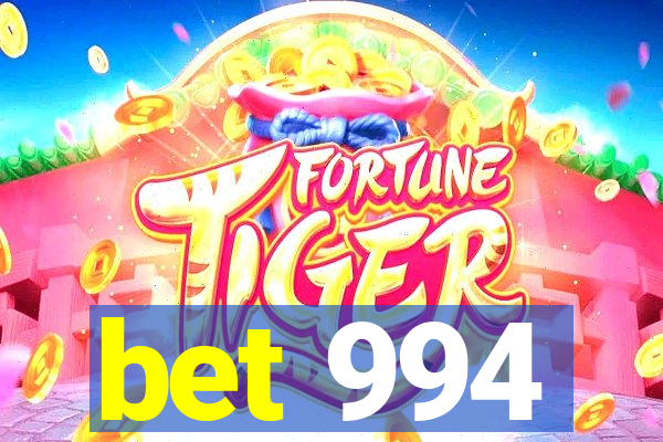 bet 994