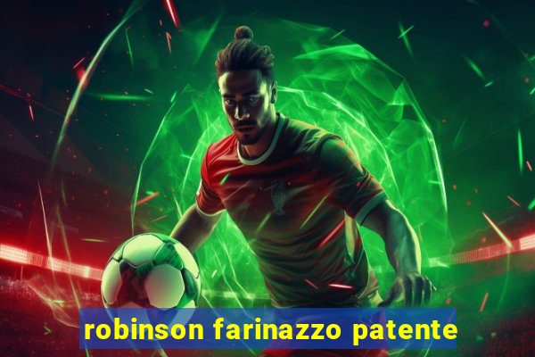 robinson farinazzo patente