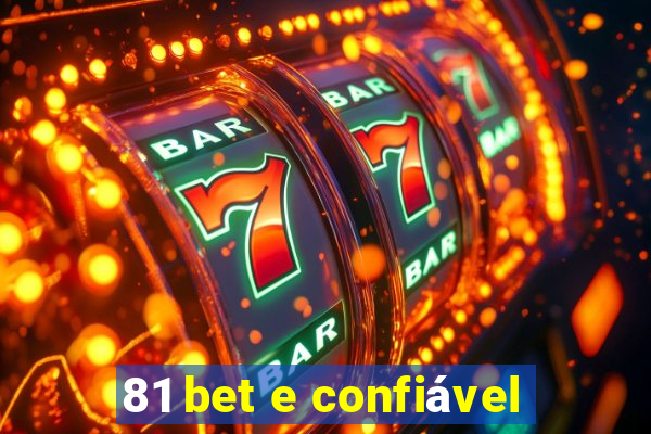 81 bet e confiável