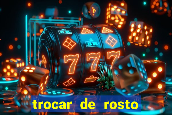 trocar de rosto online trocar rosto de video online