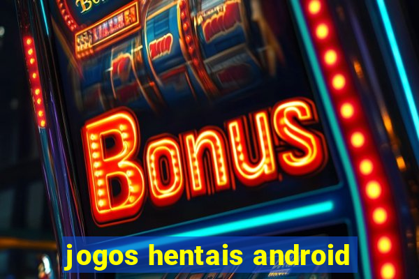 jogos hentais android