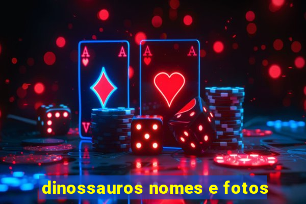 dinossauros nomes e fotos