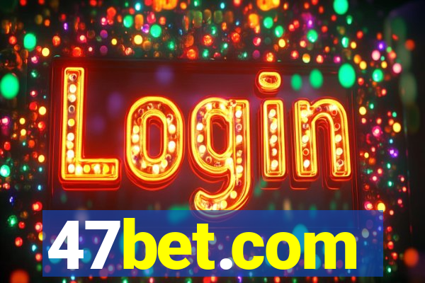 47bet.com