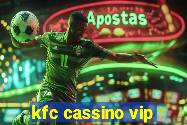 kfc cassino vip