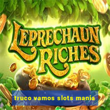 truco vamos slots mania