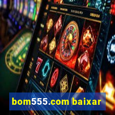 bom555.com baixar