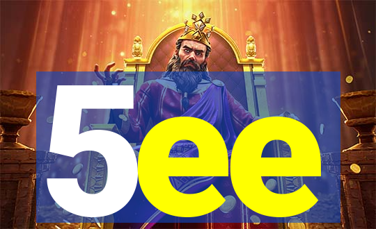 5ee