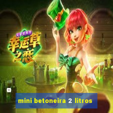 mini betoneira 2 litros