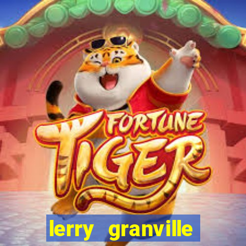 lerry granville reclame aqui