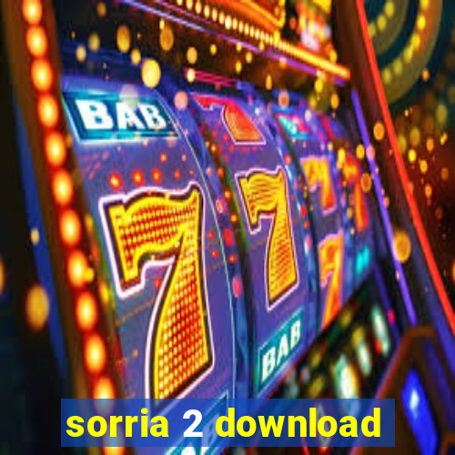 sorria 2 download