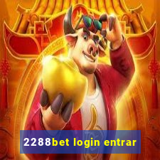 2288bet login entrar