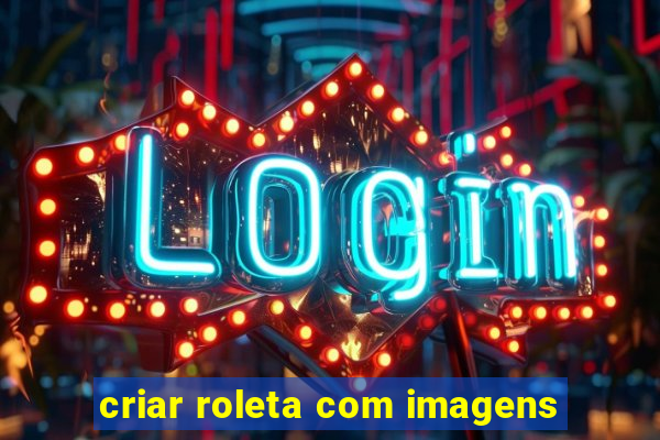 criar roleta com imagens