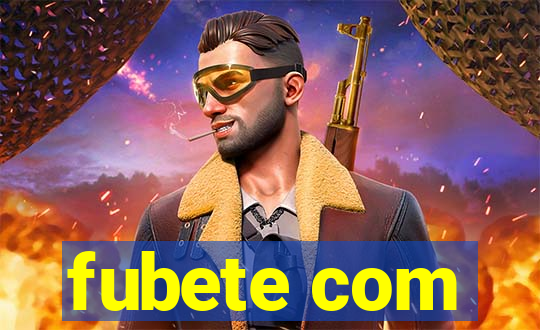 fubete com