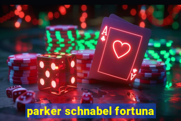 parker schnabel fortuna