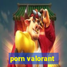 porn valorant