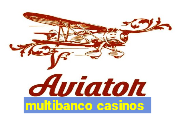 multibanco casinos