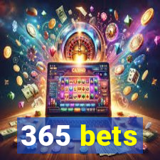 365 bets